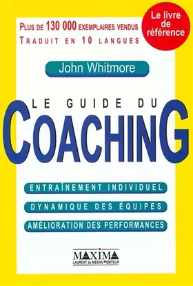Couverture du produit · Le Guide du coaching : Entraînement individuel - Dynamique des équipes - Amélioration des performances