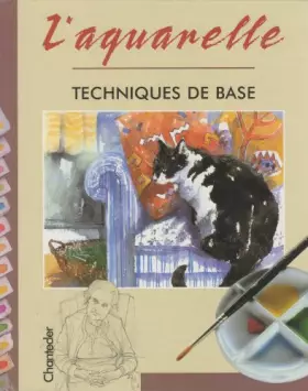 Couverture du produit · L'aquarelle : Techniques de base