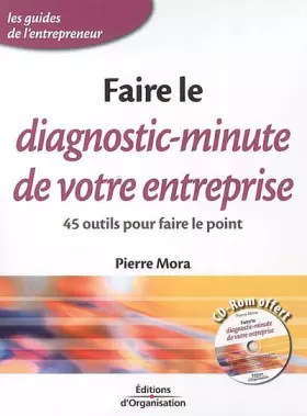 Couverture du produit · Faire le diagnostic-minute de votre entreprise : 45 outils pour faire le point
