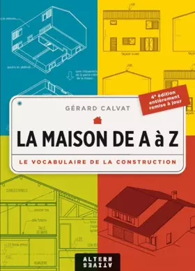 Couverture du produit · La Maison de A à Z : Le Vocabulaire de la construction