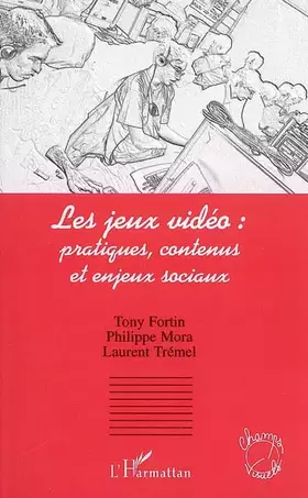 Couverture du produit · Les jeux vidéo : pratiques, contenus et enjeux sociaux