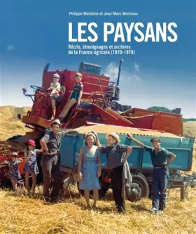 Couverture du produit · Les paysans : récits, témoignages et archives de la France agricole (1870-1970)