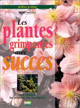 Couverture du produit · Les Plantes grimpantes avec succès