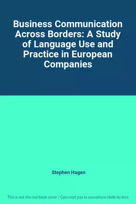 Couverture du produit · Business Communication Across Borders: A Study of Language Use and Practice in European Companies
