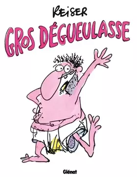 Couverture du produit · Gros dégueulasse