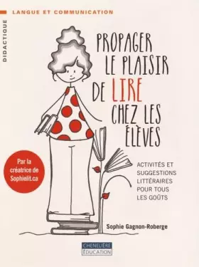 Couverture du produit · Propager le plaisir de lire chez les élèves: Activités et suggestions littéraires pour tous les goûts