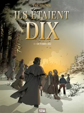 Couverture du produit · Ils étaient dix - Tome 01: Octobre 1812