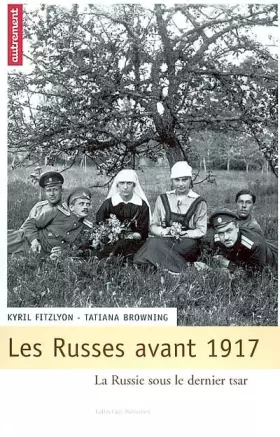 Couverture du produit · Les Russes avant 1917 : La Russie sous le dernier tsar
