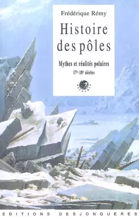 Couverture du produit · Histoire de pôles : Mythes et réalités polaires, 17e-18e siècles