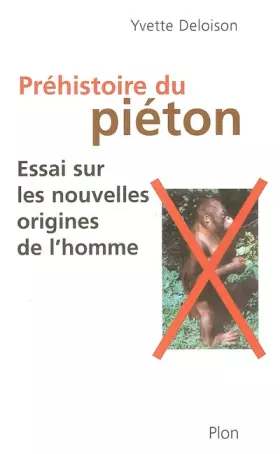 Couverture du produit · La Préhistoire du piéton Essai sur les nouvelles origines de l'homme