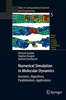 Couverture du produit · Numerical Simulation in Molecular Dynamics: Numerics, Algorithms, Parallelization, Applications (Texts in Computational Science