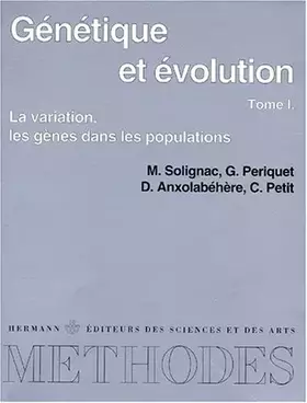 Couverture du produit · GENETIQUE ET EVOLUTION. Tome 1, La variation, les gènes dans les populations