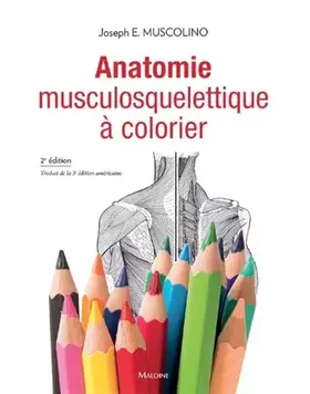 Couverture du produit · Anatomie musculosquelettique à colorier, 2e éd.