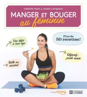 Couverture du produit · Manger et bouger au féminin: Plus de 50 recettes