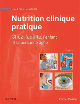 Couverture du produit · Nutrition clinique pratique: Chez l'adulte, l'enfant et la personne âgée