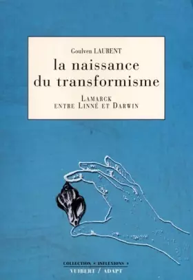 Couverture du produit · LA NAISSANCE DU TRANSFORMISME: LAMARCK ENRE LINNE ET DARWIN