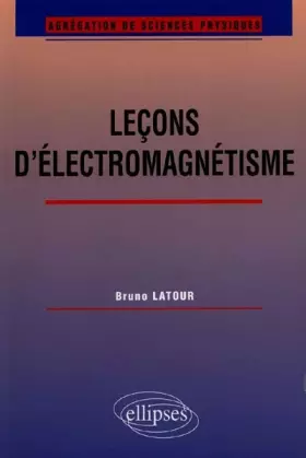 Couverture du produit · Leçons d'électromagnétisme : Agrégation de sciences physiques