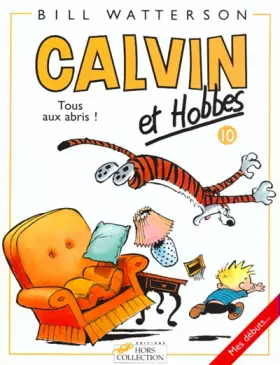 Couverture du produit · Calvin et Hobbes, tome 10 : Tous aux abris !