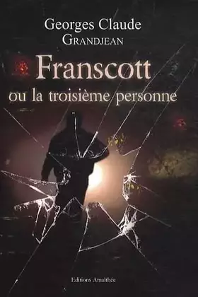 Couverture du produit · Franscott ou la troisième personne