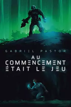 Couverture du produit · Au commencement était le Jeu: un roman dystopique