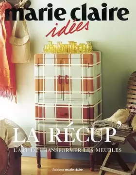 Couverture du produit · La récup : L'art de transformer les meubles