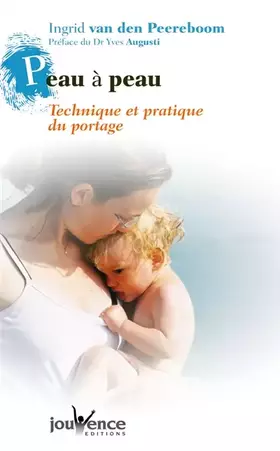 Couverture du produit · Peau à peau : Techniques et pratiques du portage