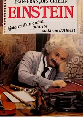 Couverture du produit · Histoire d'un enfant attardé ou la Vie d'Albert Einstein