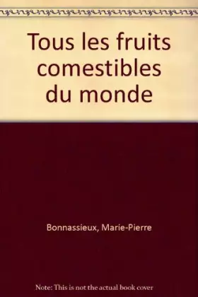 Couverture du produit · Tous les fruits comestibles du monde