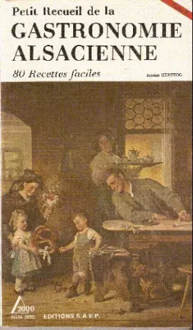 Couverture du produit · Petit Recueil de la Gastronomie alsacienne, tome 2