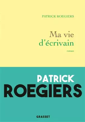 Couverture du produit · Ma vie d'écrivain: roman