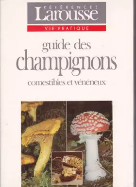 Couverture du produit · Guide des champignons : Comestibles et vénéneux