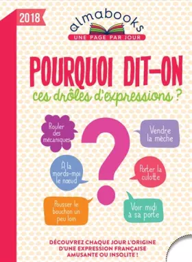 Couverture du produit · ALMANACH - Almabook Pourquoi dit-on ces drôles d'expressions ? 2018