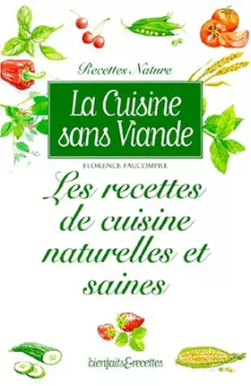Couverture du produit · La Cuisine sans viande : Les Recettes de cuisine naturelles et saines