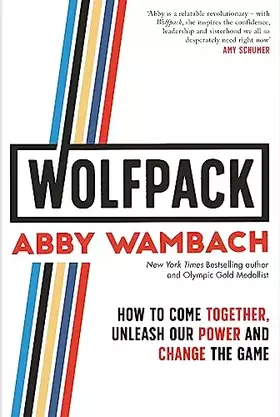 Couverture du produit · WOLFPACK: How to Come Together, Unleash Our Power and Change the Game