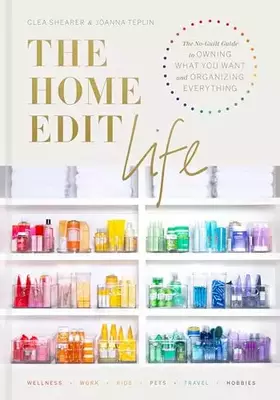 Couverture du produit · The Home Edit Life: The No-Guilt Guide to Owning What You Want and Organizing Everything