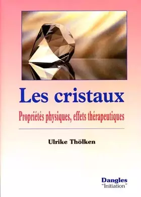 Couverture du produit · Les Cristaux : Propriétés physiques, effets thérapeutiques