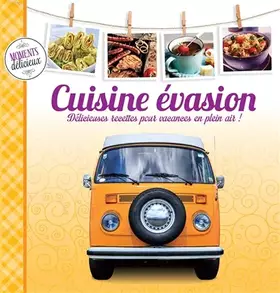 Couverture du produit · Cuisine évasion: Délicieuses recettes pour vacances en plein air !