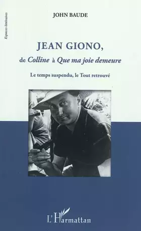 Couverture du produit · Jean Giono, de Colline à Que ma joie demeure