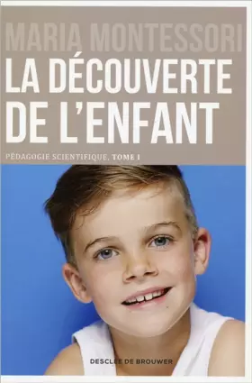Couverture du produit · La découverte de l'enfant. Pédagogie scientifique Tome 1 - pédagogie Montessori