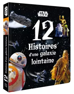 Couverture du produit · STAR WARS - 12 Histoires d'une galaxie lointaine
