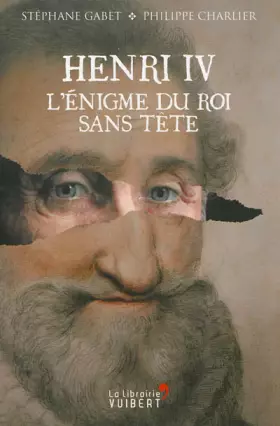 Couverture du produit · Henri IV.L'énigme du roi sans tête
