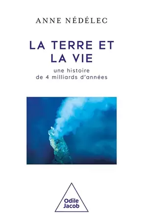 Couverture du produit · La Terre et la Vie, une histoire de 4 milliards d'années