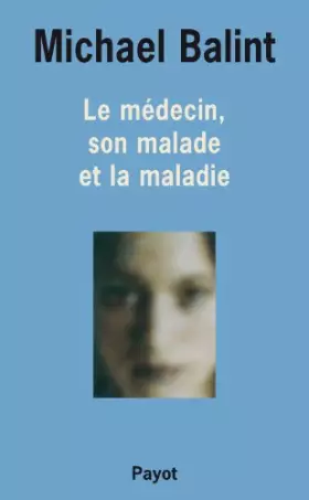 Couverture du produit · Le Médecin, son malade et la maladie