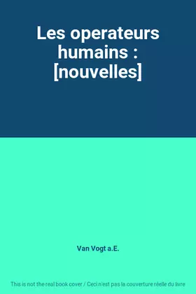 Couverture du produit · Les operateurs humains : [nouvelles]