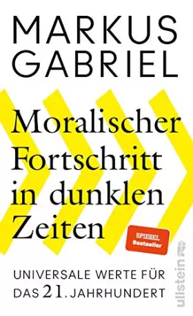 Couverture du produit · Moralischer Fortschritt in dunklen Zeiten: Universale Werte für das 21. Jahrhundert | Der Bestsellerautor erklärt, warum unsere