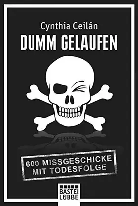 Couverture du produit · Dumm gelaufen: 600 Missgeschicke mit Todesfolge