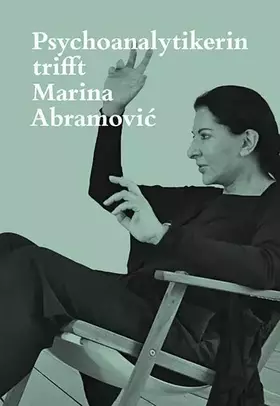 Couverture du produit · Psychoanalytikerin trifft Marina Abramović: Künstlerin trifft Jeannette Fischer