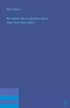 Couverture du produit · Wir sitzen alle im gleichen Boot. Aber nicht alle rudern.