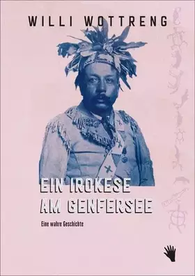 Couverture du produit · Ein Irokese am Genfersee: Eine wahre Geschichte.
