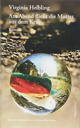 Couverture du produit · Am Abend fließt die Mutter aus dem Krug: Roman